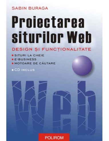 Proiectarea siturilor Web. Design și funcționalitate + CD