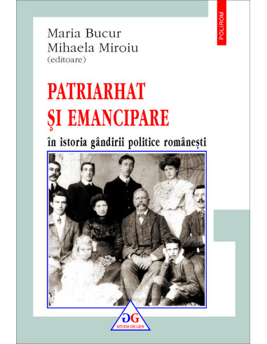 Patriarhat și emancipare în istoria gîndirii politice românești