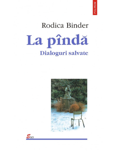 La pîndă. Dialoguri salvate