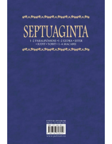 Septuaginta 3. 1-2 Paralipomene • 1-2 Ezdra • Ester • Iudit • Tobit • 1-4 Macabei
