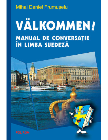Valkommen! Manual de conversație in limba suedeză