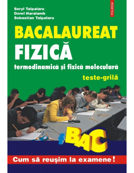 Fizica. Teste-grilă pentru bacalaureat