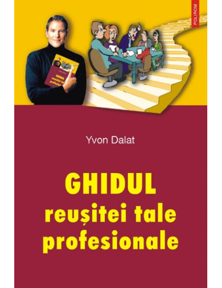Ghidul reușitei tale profesionale