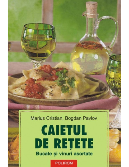 Caietul de reţete. Bucate şi vinuri asortate