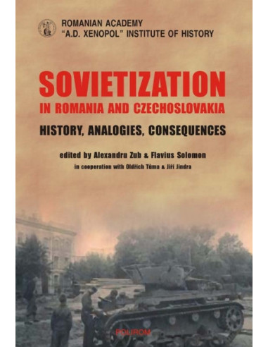 Sovietization in Romania and Czechoslovakia. History, Analogies, Consequences