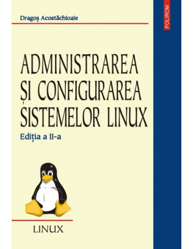 Administrarea și configurarea sistemelor Linux (ediția a II-a)