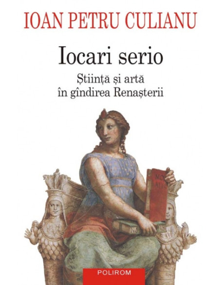 Iocari serio. Ştiinţă şi artă în gîndirea Renaşterii