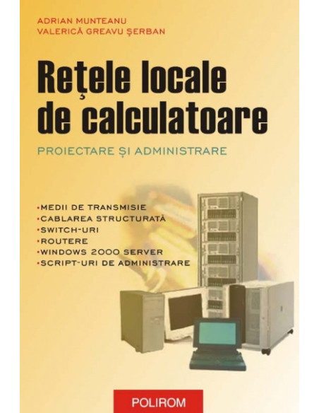 Rețele locale de calculatoare. Proiectare și administrare