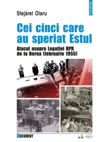 Cei cinci care au speriat Estul. Atacul asupra legației RPR de la Berna (februarie 1955)