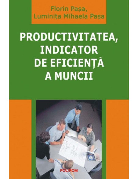 Productivitatea, indicator de eficiență a muncii
