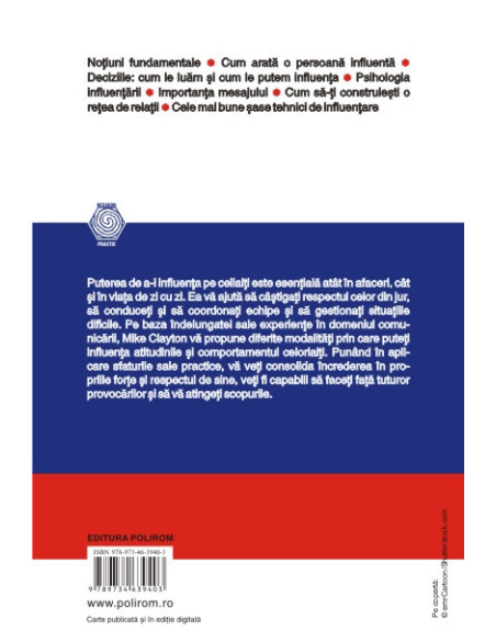 Cum poţi să-i influenţezi pe ceilalţi. Ce ştiu, fac şi spun cei mai influenţi oameni