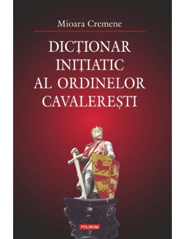 Dicționar inițiatic al ordinelor cavalerești