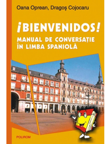 Bienvenidos! Manual de conversație în limba spaniolă