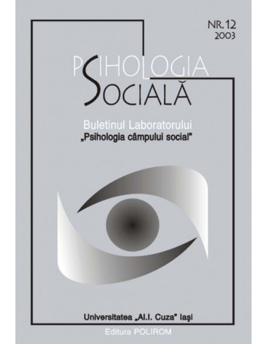 Psihologia socială. Nr. 12/2003 – Buletinul Laboratorului „Psihologia cîmpului social”, Universitatea „Al.I. Cuza”, Iași