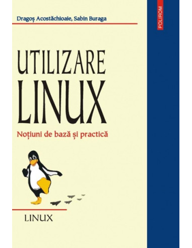 Utilizare Linux. Noțiuni de bază și practică