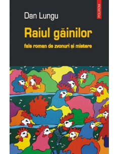 Raiul găinilor. Fals roman...