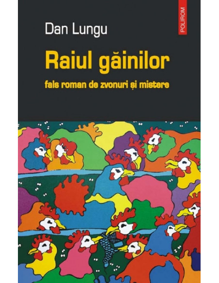 Raiul găinilor. Fals roman de zvonuri și mistere