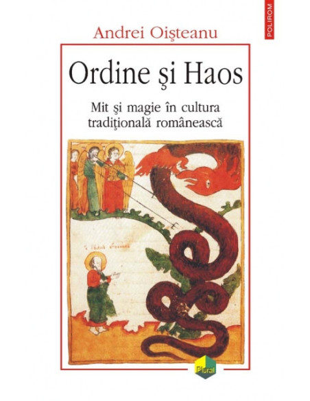 Ordine și Haos. Mit și magie în cultura tradițională româneasca by Andrei Oișteanu Ordine și Haos. Mit și magie în cultura tradițională româneasca by Andrei Oișteanu
