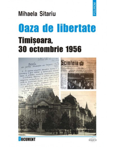 Oaza de libertate. Timișoara, 30 octombrie 1956