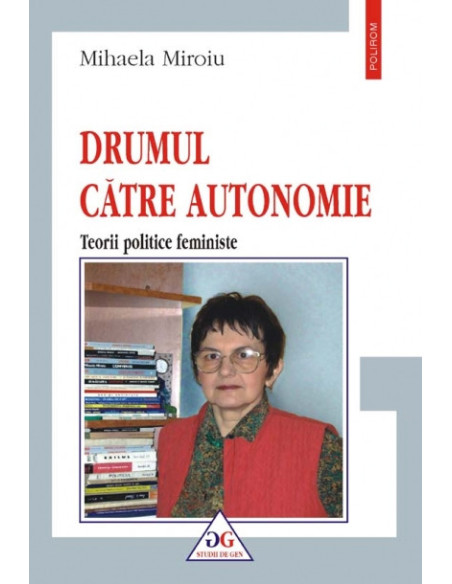 Drumul către autonomie. Teorii politice feministe