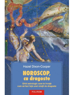 Horoscop, cu dragoste. Ghid...