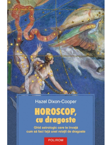 Horoscop, cu dragoste. Ghid astrologic care te învaţă cum să faci faţă unei relaţii de dragoste