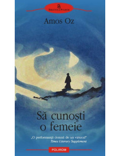 Să cunoști o femeie