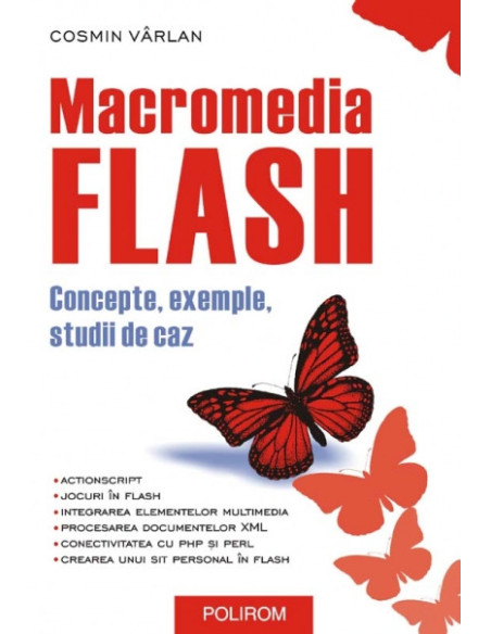 Macromedia Flash. Concepte, exemple, studii de caz