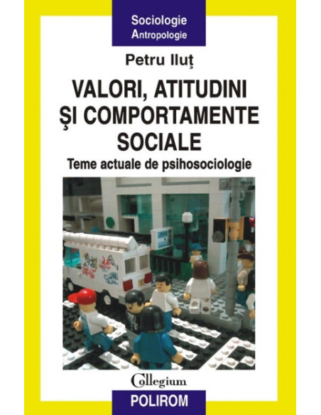 Valori, atitudini și comportamente sociale. Teme actuale de psihosociologie
