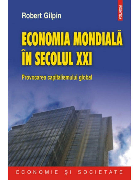 Economia mondială în secolul XXI. Provocarea capitalismului global