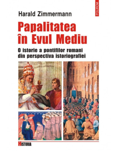 Papalitatea în Evul Mediu. O istorie a pontifilor romani din perspectiva istoriografiei