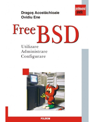 FreeBSD. Utilizare. Administrare. Configurare