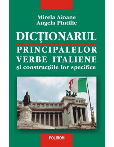 Dicționarul principalelor verbe italiene și construcțiile lor specifice
