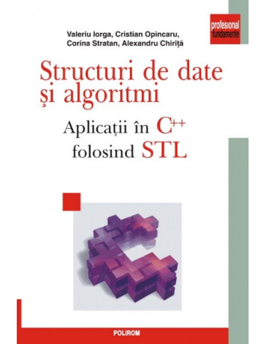 Structuri de date și algoritmi. Aplicații în C++ folosind STL