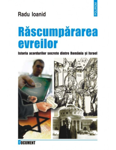 Răscumpărarea evreilor. Istoria acordurilor secrete dintre România și Israel