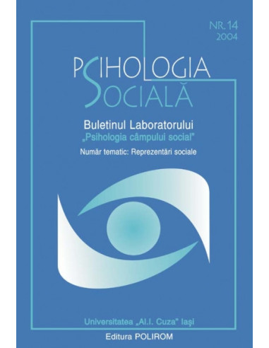 Psihologia Socială. Nr. 14/2004 – Buletinul Laboratorului „Psihologia cîmpului social”, Universitatea „Al.I. Cuza”, Iași