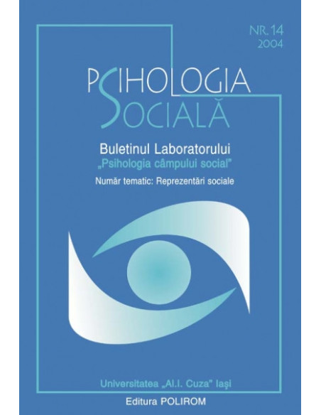 Psihologia Socială. Nr. 14/2004 – Buletinul Laboratorului „Psihologia cîmpului social”, Universitatea „Al.I. Cuza”, Iaşi