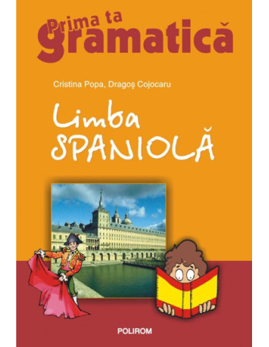 Limba spaniolă. Prima ta gramatică