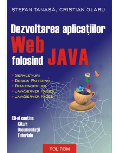 Dezvoltarea aplicațiilor Web folosind JAVA (Cartea include și un CD)