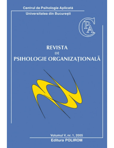 Revista de Psihologie Organizaţională. Vol. V,  Nr. 1/ 2005