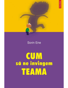 Cum să ne învingem teama