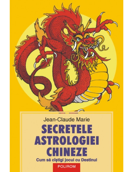 Secretele astrologiei chineze. Cum să câştigi jocul cu Destinul