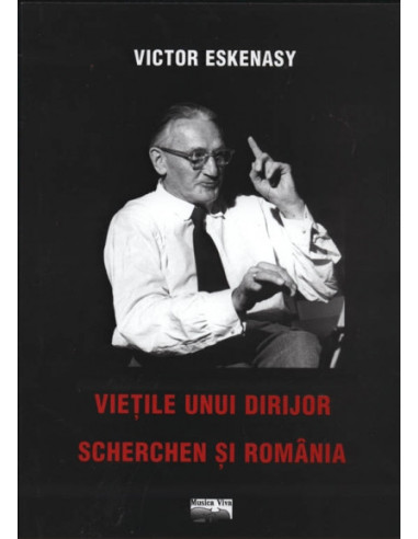 Viețile unui dirijor: Hermann Scherchen. Vol I: Memorii, vol II: Scherchen și România