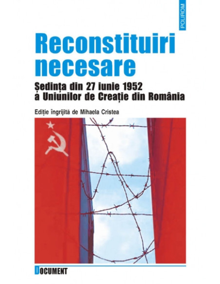 Reconstituiri necesare. Ședința din 27 iunie 1952 a Uniunilor de Creație din România