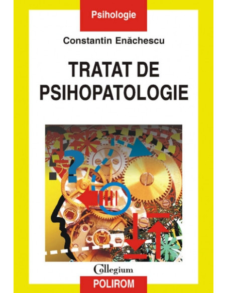 Tratat de psihopatologie (ediţia a III-a revăzută şi adăugită)
