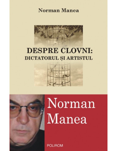 Despre Clovni: Dictatorul şi Artistul