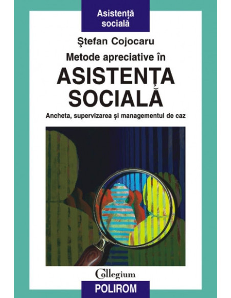 Metode apreciative în asistența socială. Ancheta, supervizarea și managementul de caz