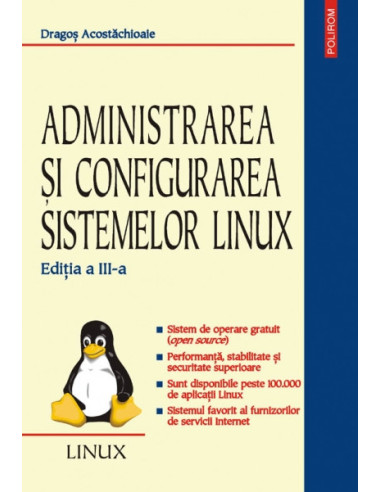 Administrarea și configurarea sistemelor Linux (ediția a III-a revăzută și adăugită)