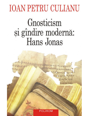 Gnosticism și gîndire modernă: Hans Jonas