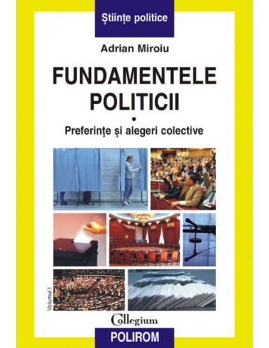 Fundamentele politicii. Vol I. Preferințe și alegeri colective